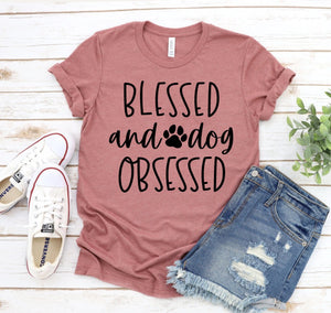 Blessed And Dog Obsessed T-shirt - ThoseDogParents