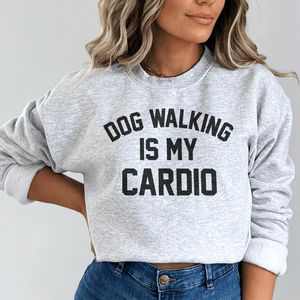 Dog Walking Is My Cardio - ThoseDogParents