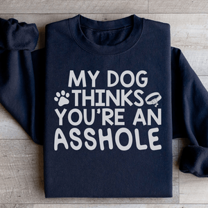 My Dog Thinks You're An - ThoseDogParents