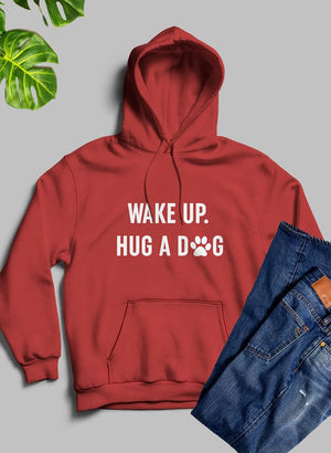 Wake Up Hug A Dog Hoodie - ThoseDogParents
